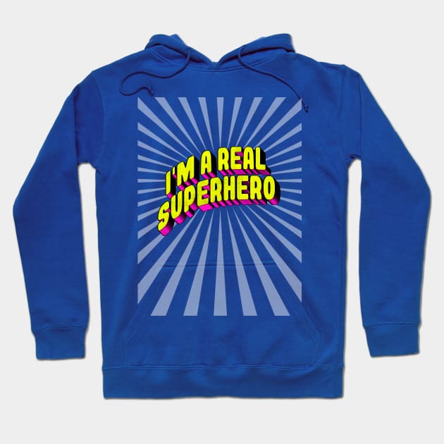 I'M A REAL SUPERHERO Comics Fun Hoodie by Lumos19Studio